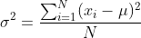 \sigma^2=\frac{\sum_{i=1}^{N}(x_i - \mu)^2}{N}